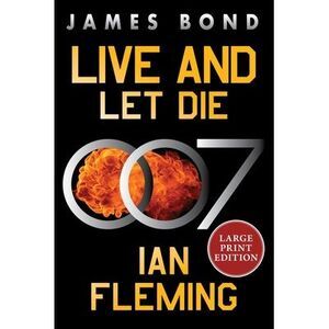 Live and Let Die: A James Bond Novel -- Ian Fleming